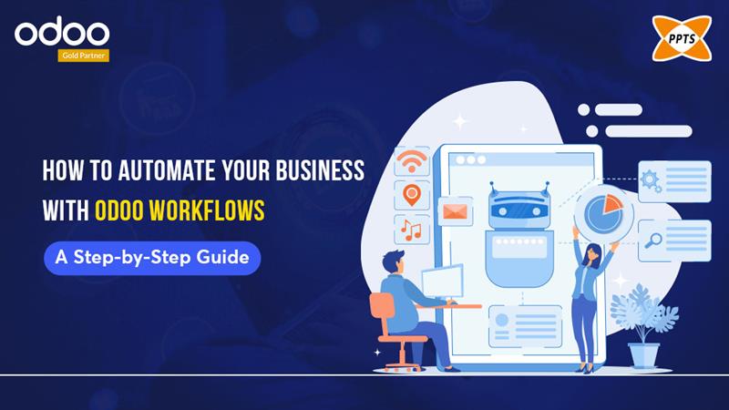 How To Automate Your Business With Odoo WorkFlow